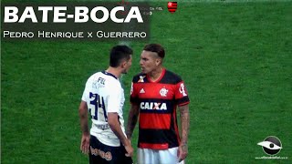 BATEBOCA entre Pedro Henrique e Guerrero após gritos de olé [upl. by Eniamart555]