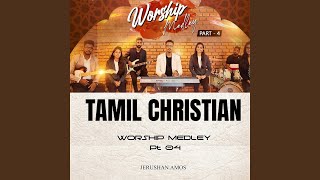 Tamil Christian Worship Medley  Pt 4 [upl. by Nomma649]