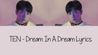 TEN  Dream In A Dream Lyrics [upl. by Yleek]