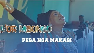 PESA NGA MAKASI  LOr Mbongo Clip Officiel [upl. by Araj]