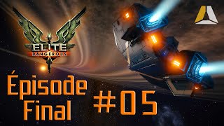 ELITE DANGEROUS【 ÉPISODE 05 】FIN ► On finit horslaloi [upl. by Marjy899]