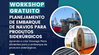 Workshop  Procedimentos de Embarque de Navios para Produtos Siderúrgicos [upl. by Direj]