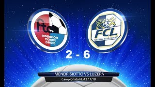 Mendrisiotto VS Luzern  FE13 090518 [upl. by Bruckner]