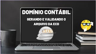 Como Gerar e Validar ECD sem problemas  Utilizando Domínio Sistemas [upl. by Adnocahs]