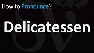 How to Pronounce Delicatessen CORRECTLY [upl. by Ymmik]