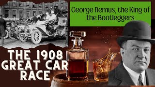 The 1908 Great Car Race George Remus The King of the Bootleggers [upl. by Swords40]