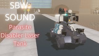 SBW PARASITE DISABLER LASER TANK SOUND [upl. by Genna]