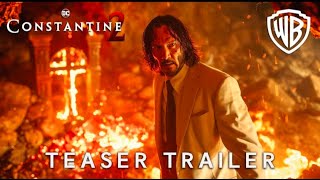 Constantine 2  Teaser Trailer  Keanu Reeves amp Warner Bros  DCs John Constantine 2025 [upl. by Gut]