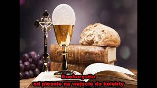 Eucharystia  Od pieśni na wejście do Kolekty [upl. by Gimpel]