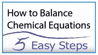 How to Balance Chemical Equations in 5 Easy Steps Balancing Equations Tutorial [upl. by Kcirevam918]