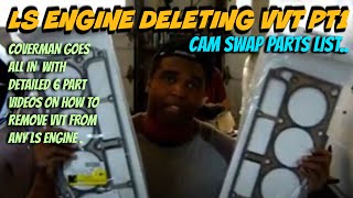 LS Cam Swap VVT Delete Pt1 Parts List For LS VVT Delete Cam Swap [upl. by Esirec504]