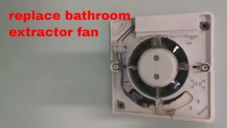 Replace bathroom extractor fan [upl. by Eahsan]