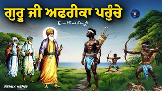 Remix Katha  Guru Nanak Dev Ji amp Bhai Mardana Ji  Guru Ji Africa Gaye  Giani Sher Singh Ji [upl. by Warchaw]