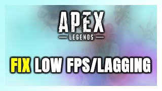 How to FIX Apex Legends Low FPS amp Lagging [upl. by Mullane]