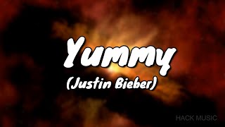 Justin Bieber  Yummy Lyrics [upl. by Mcmaster]