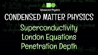 Condensed Matter Physics  Superconductivity  London Equations Penetration Depth [upl. by Aitnwahs631]