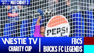 FBC5 vs Bucks FC Legends  Westie TV Charity Cup Matchday 3 [upl. by Arathorn]