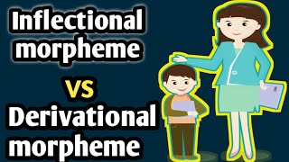 Derivational morpheme Vs inflectional morpheme  Derivational morpheme  Inflectional morpheme [upl. by Bhatt]