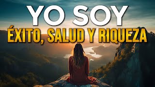 🌟 YO SOY EXITO SALUD Y RIQUEZA  Afirmaciones Positivas y Decretos para Atraer 🌟 [upl. by Anirazc]