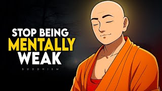 10 Habits That Make You Mentally Weak  Buddhism [upl. by Gilus]