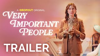 Very Important People Season 2 Trailer Dropout Exclusive Series [upl. by Hughie697]