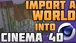 How To Import A World Into Cinema 4D Tutorial [upl. by Dorca]