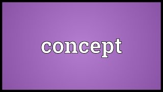 Concept Meaning [upl. by Melisandra]