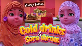 Cold Drinks amp Sore Throat  Islamic Cartoon  Kaneez Fatima Cartoon in English [upl. by Johnston894]