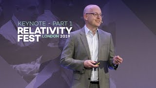 Relativity Fest London 2019  Opening Keynote Part I [upl. by Dreda]