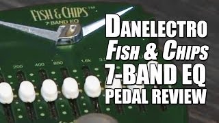 Danelectro DJ14 Fish and Chips 7Band EQ Pedal Review [upl. by Nogam160]