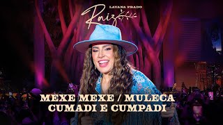 Lauana Prado Raiz Goiânia  Mexe Mexe  Muleca  Cumadi e Cumpade [upl. by Dnana]