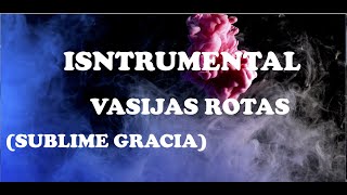 Vasijas Rotas Sublime Gracia Instrumental Ora Instrumental [upl. by Aisnetroh]