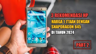 Top 3 HP Snapdragon 845 di 2024  Performa Gahar Harga Terjangkau [upl. by Fionna]