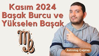 Kasım 2024 Başak Burcu ve Yükselen Başak Yorumu ♍️  Astrolog Çağdaş [upl. by Nolyat286]