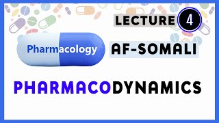 PHARMACODYNAMICS  Pharmacology AfSomali LECTURE 4 [upl. by Lynda]