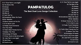 PAMPATULOG DUET LOVE SONGS 2024  Sleeping Duet Love Songs Collection [upl. by Stickney]