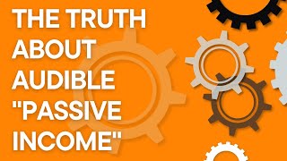 The truth about Audible quotpassive incomequot scams [upl. by Adrea]