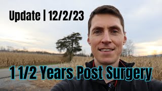 1 12 Years Post Surgery Update 12223 [upl. by Hauck]