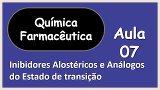 Inibidores Alostéricos e Análogos do Estado de Transição [upl. by Yrrap]