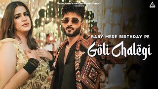 Baby Mere Birthday Pe Goli Chalegi Official Video Baby Tere Birthday Pr  Pranjal Dahiya Song [upl. by Noid306]