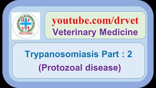 Trypanosomiasis Part 2 [upl. by Sherman371]