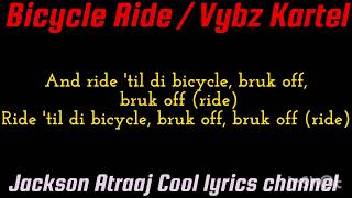 Bicycle Ride Vybz kartel lyrics jacksonatraajcoollyrics7582 [upl. by Lat]