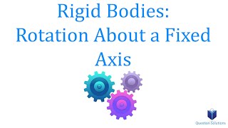 Rigid Bodies Rotation About a Fixed Axis Dynamics learn to solve any question [upl. by Dorolisa127]