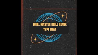 Drill Master Drill Remix Type Beat [upl. by Arianne]