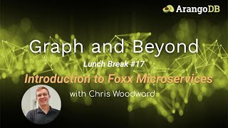 Graph amp Beyond Lunch Break 17 Foxx Microservices Framework [upl. by Millda408]