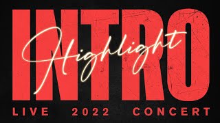 20220522 HIGHLIGHT 2022 CONCERT INTRO [upl. by Aihsotan]