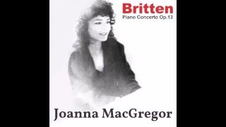 Joanna MacGregor Britten Piano Concerto Op13 I Allegro molto e con brio [upl. by Cooperstein745]