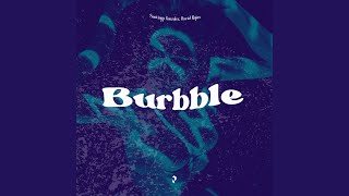 Burbble [upl. by Eidnac]