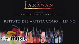 Ang Larawan Casts  Retrato Del Artista Como Filipino Audio 🎵  Ang Larawan [upl. by Ettenan833]