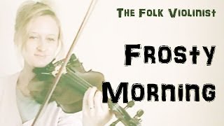 quotFrosty Morningquot  FiddleViolin Demo Tutorial  American Folk Reel [upl. by Carine]